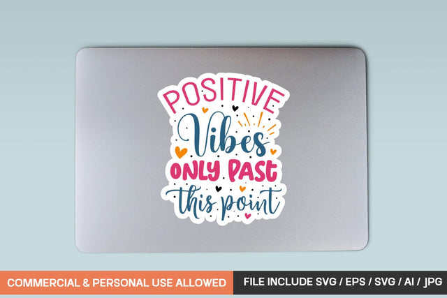 Positive Vibes Only Past This Point sticker Svg design SVG designmaster24 