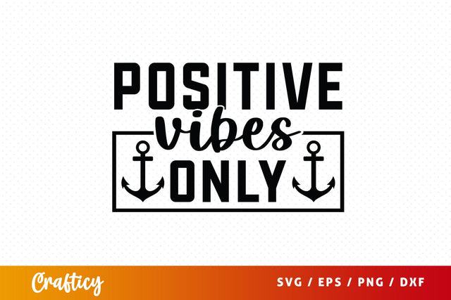 Positive Vibes Only Svg Design SVG Designangry 