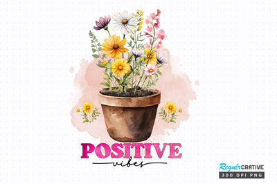 Positive vibes PNG Design Sublimation Regulrcrative 