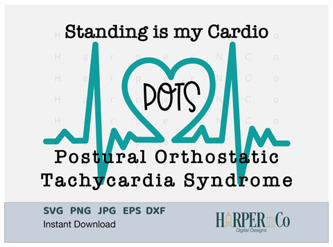 POTS Heart Beat Standing is My Cardio SVG HarperNCo 