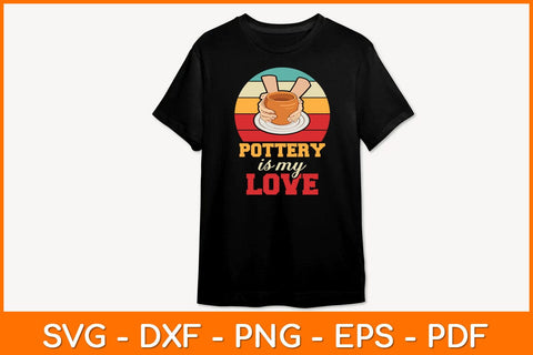 Pottery Is My Love Vintage Retro Svg File SVG artprintfile 