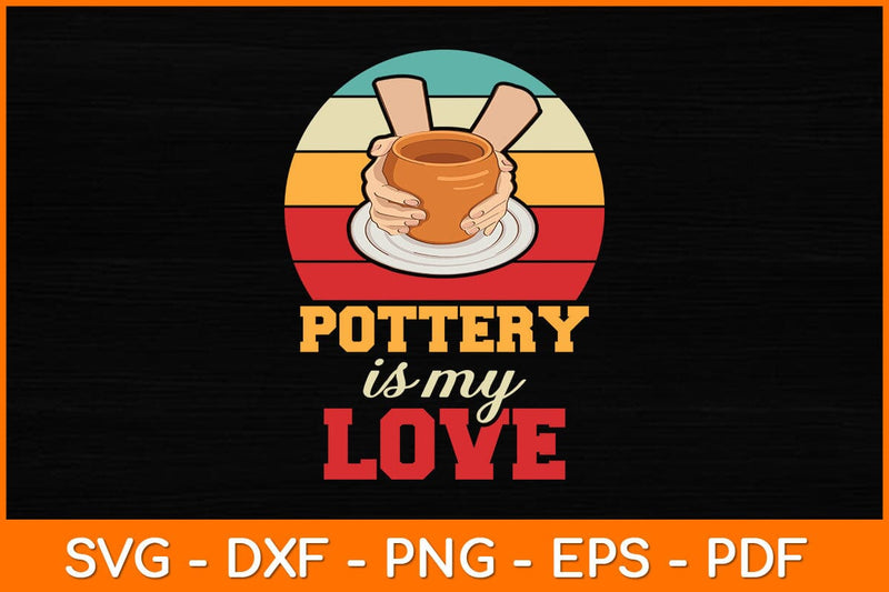 Pottery Is My Love Vintage Retro Svg File SVG artprintfile 