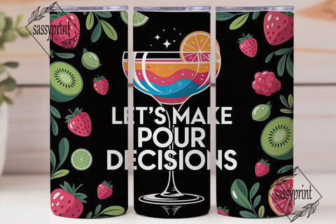 Pour Decisions 20oz Tumbler Wrap Sublimation sassyprint 