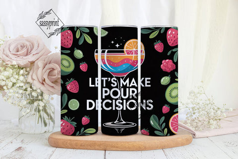 Pour Decisions 20oz Tumbler Wrap Sublimation sassyprint 