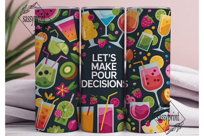 Pour Decisions 20oz Tumbler Wrap Sublimation sassyprint 