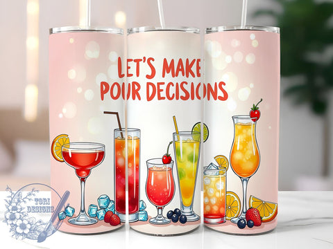 Pour Decisions Tumbler, Cocktail Design, Funny Tumbler Wrap, 20oz Sublimation, Digital Download, Drinking Gift, Humorous Drinkware Sublimation ToriDesigns 