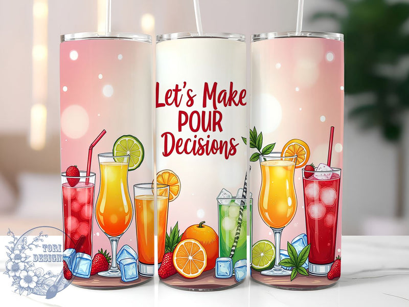 Pour Decisions Tumbler, Cocktail Design, Funny Tumbler Wrap, 20oz Sublimation, Digital Download, Drinking Gift, Humorous Drinkware Sublimation ToriDesigns 