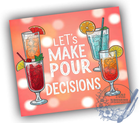 Pour Decisions Tumbler, Cocktail Design, Funny Tumbler Wrap, 20oz Sublimation, Digital Download, Drinking Gift, Humorous Drinkware Sublimation ToriDesigns 