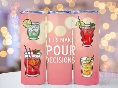Pour Decisions Tumbler, Cocktail Design, Funny Tumbler Wrap, 20oz Sublimation PNG, Digital Download, Gift for Cocktail Lovers, Sassy Tumbler Sublimation SvggirlplusArt 