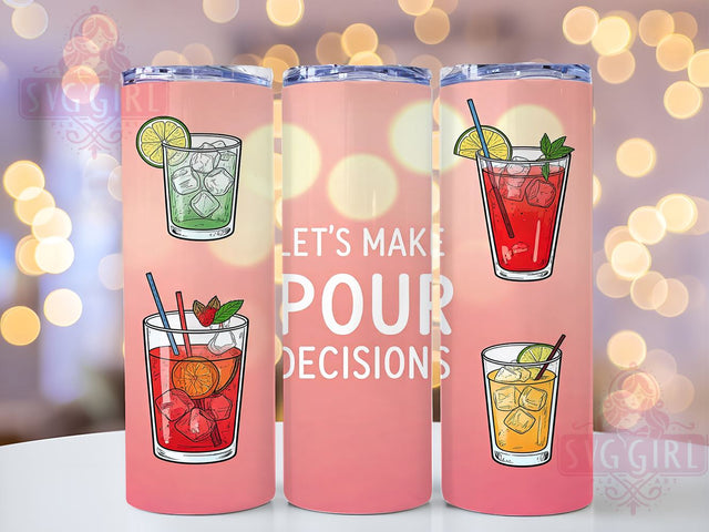 Pour Decisions Tumbler, Cocktail Design, Funny Tumbler Wrap, 20oz Sublimation PNG, Digital Download, Gift for Cocktail Lovers, Sassy Tumbler Sublimation SvggirlplusArt 