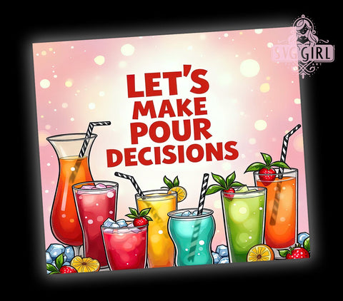 Pour Decisions Tumbler, Cocktail Design, Funny Tumbler Wrap, 20oz Sublimation PNG, Digital Download, Gift for Cocktail Lovers, Sassy Tumbler Sublimation SvggirlplusArt 