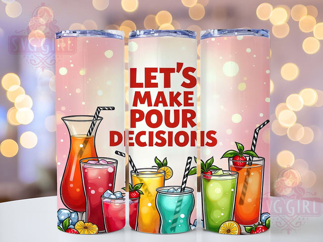 Pour Decisions Tumbler, Cocktail Design, Funny Tumbler Wrap, 20oz Sublimation PNG, Digital Download, Gift for Cocktail Lovers, Sassy Tumbler Sublimation SvggirlplusArt 