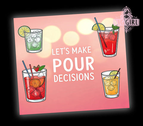 Pour Decisions Tumbler, Cocktail Design, Funny Tumbler Wrap, 20oz Sublimation PNG, Digital Download, Gift for Cocktail Lovers, Sassy Tumbler Sublimation SvggirlplusArt 