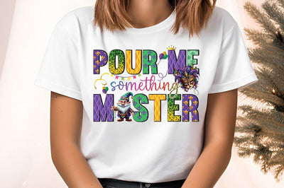 Pour me something mister PNG Design Sublimation Designangry 