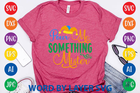 Pour Me Something Mister SVG DESIGN SVG Rafiqul20606 