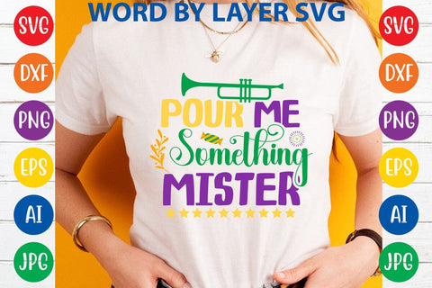 Pour Me Something Mister SVG DESIGN SVG Rafiqul20606 