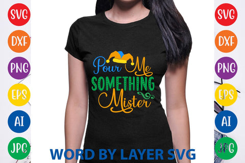 Pour Me Something Mister SVG DESIGN SVG Rafiqul20606 