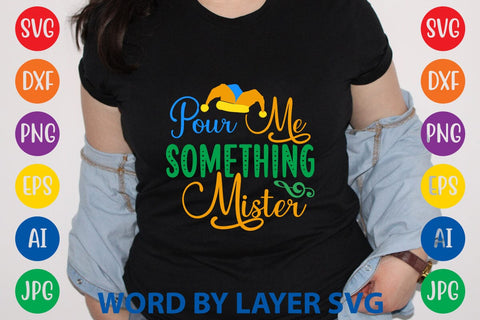 Pour Me Something Mister SVG DESIGN SVG Rafiqul20606 