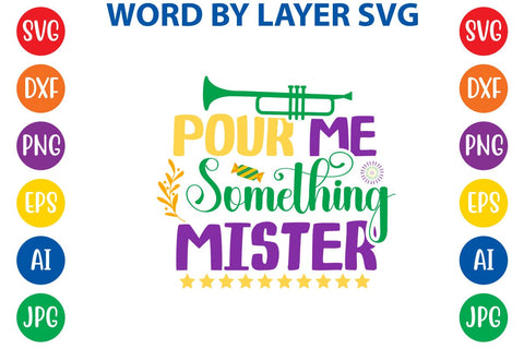 Pour Me Something Mister SVG DESIGN SVG Rafiqul20606 
