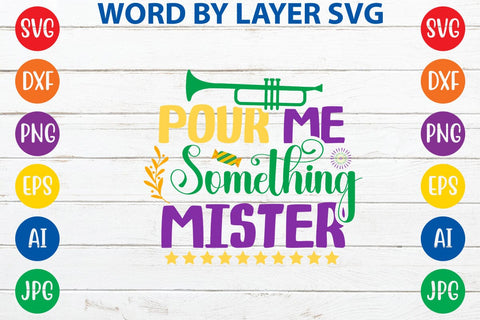Pour Me Something Mister SVG DESIGN SVG Rafiqul20606 