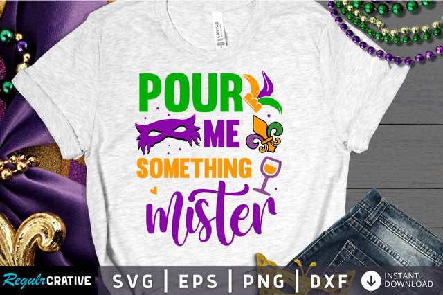 pour me something mister Svg Design SVG Regulrcrative 