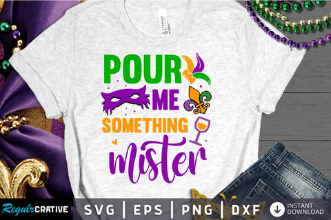pour me something mister Svg Design SVG Regulrcrative 