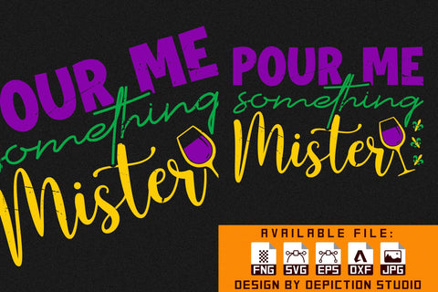 Pour Me Something Mister T-Shirt, Mardi Gras Shirt Print Template Sketch DESIGN Depiction Studio 