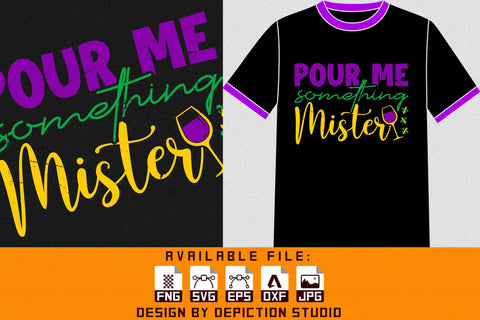 Pour Me Something Mister T-Shirt, Mardi Gras Shirt Print Template Sketch DESIGN Depiction Studio 