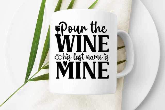 Pour the wine his last name is mine SVG Design SVG Designangry 