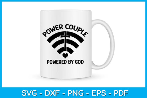 Power Couple Powered By God SVG PNG PDF Cut File SVG Creativedesigntee 