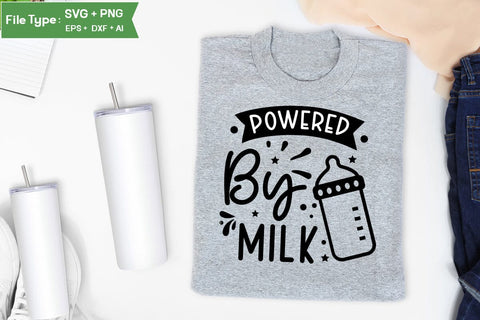 Powered By Milk SVG Cut File, Baby Saying SVG Design SVGs,Quotes and Sayings,Food & Drink,On Sale, Print & Cut SVG DesignPlante 503 