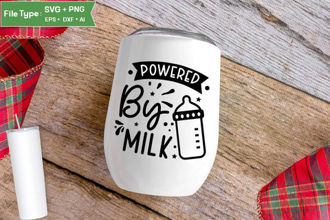 Powered By Milk SVG Cut File, Baby Saying SVG Design SVGs,Quotes and Sayings,Food & Drink,On Sale, Print & Cut SVG DesignPlante 503 