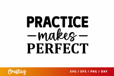 Practice makes perfect SVG Design SVG Designangry 