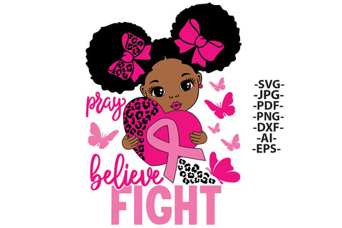 Pray Believe Fight SVG Black Girl Breast Cancer Awareness PNG JPG PDF AI EPS DXF | Afro Puff Pink Ribbon Leopard Heart Clipart SVG 1uniqueminute 