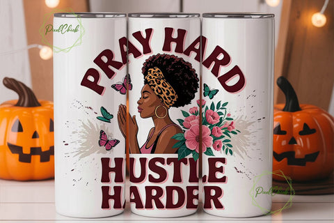 Pray Hard Hustle Harder Tumbler Wrap Sublimation PixelChick 