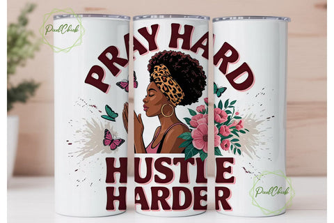 Pray Hard Hustle Harder Tumbler Wrap Sublimation PixelChick 