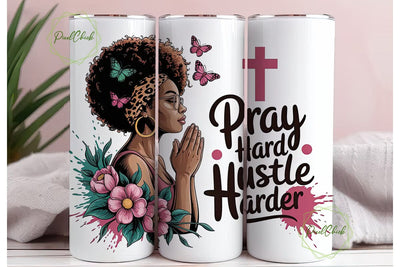 Pray Hard Hustle Harder Tumbler Wrap Sublimation PixelChick 
