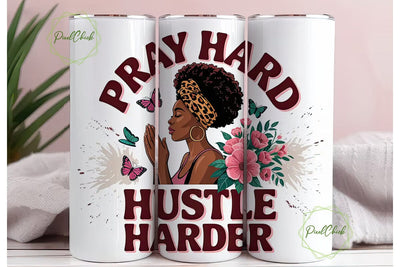 Pray Hard Hustle Harder Tumbler Wrap Sublimation PixelChick 