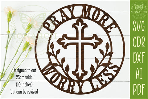Pray More Worry Less Christian Cross Wall Sign Faith Decor SVG APInspireddesigns 
