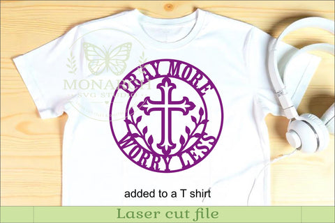 Pray More Worry Less Christian Cross Wall Sign Faith Decor SVG APInspireddesigns 
