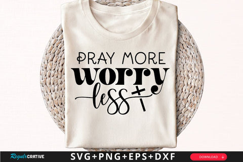 Pray more worry less Sleeve SVG Design, Christian Sleeve SVG, Faith SVG Design, Jesus Sleeve SVG SVG Regulrcrative 