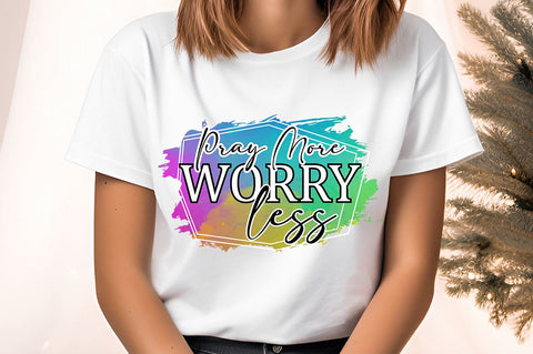 Pray more worry less Sublimation Sublimation Designangry 
