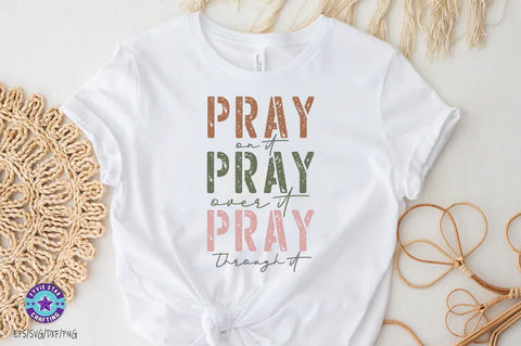 Pray on it over it through it, Christian SVG PNG, Christian Quote SVG FiveStarCrafting 