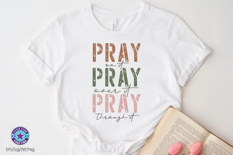 Pray on it over it through it, Christian SVG PNG, Christian Quote SVG FiveStarCrafting 