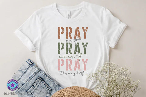 Pray on it over it through it, Christian SVG PNG, Christian Quote SVG FiveStarCrafting 