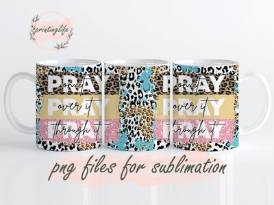 Pray on it Pray over it Pray Through it Mug Wrap Design, Instant Digital Design Download Mug Wrap Design, Mug Design PNG Sublimation PrintingLife 
