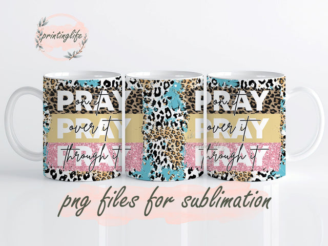 Pray on it Pray over it Pray Through it Mug Wrap Design, Instant Digital Design Download Mug Wrap Design, Mug Design PNG Sublimation PrintingLife 