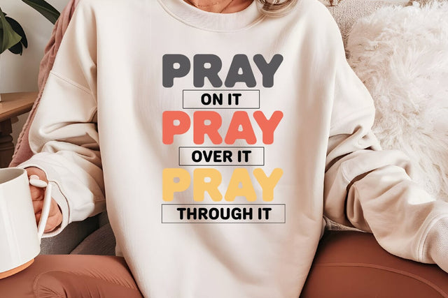 Pray On It Pray Over It Pray Through It SVG Angelina750 