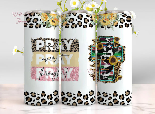 Pray On It Pray Over It Pray Through It Tumbler Sublimation WillowSageDesign 