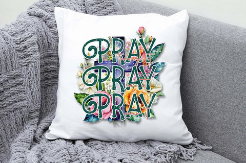 Pray Through It On It Over It Sublimation Sublimation Jagonath Roy 